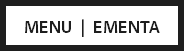 MENU | EMENTA