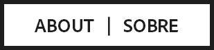 ABOUT | SOBRE
